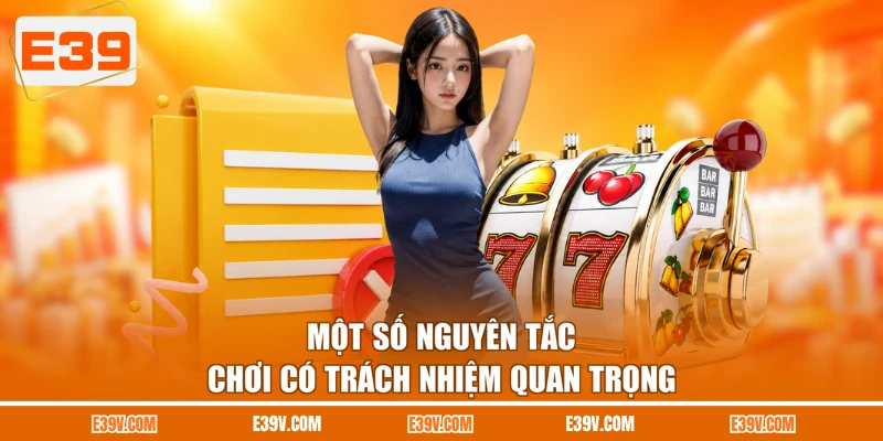 Một số nguyên tắc chơi có trách nhiệm quan trọng
